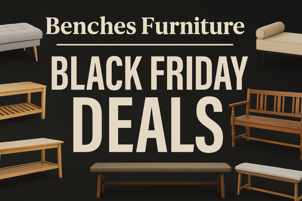 Benches Furniture Black Friday Deals